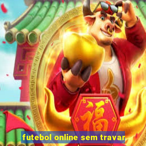 futebol online sem travar